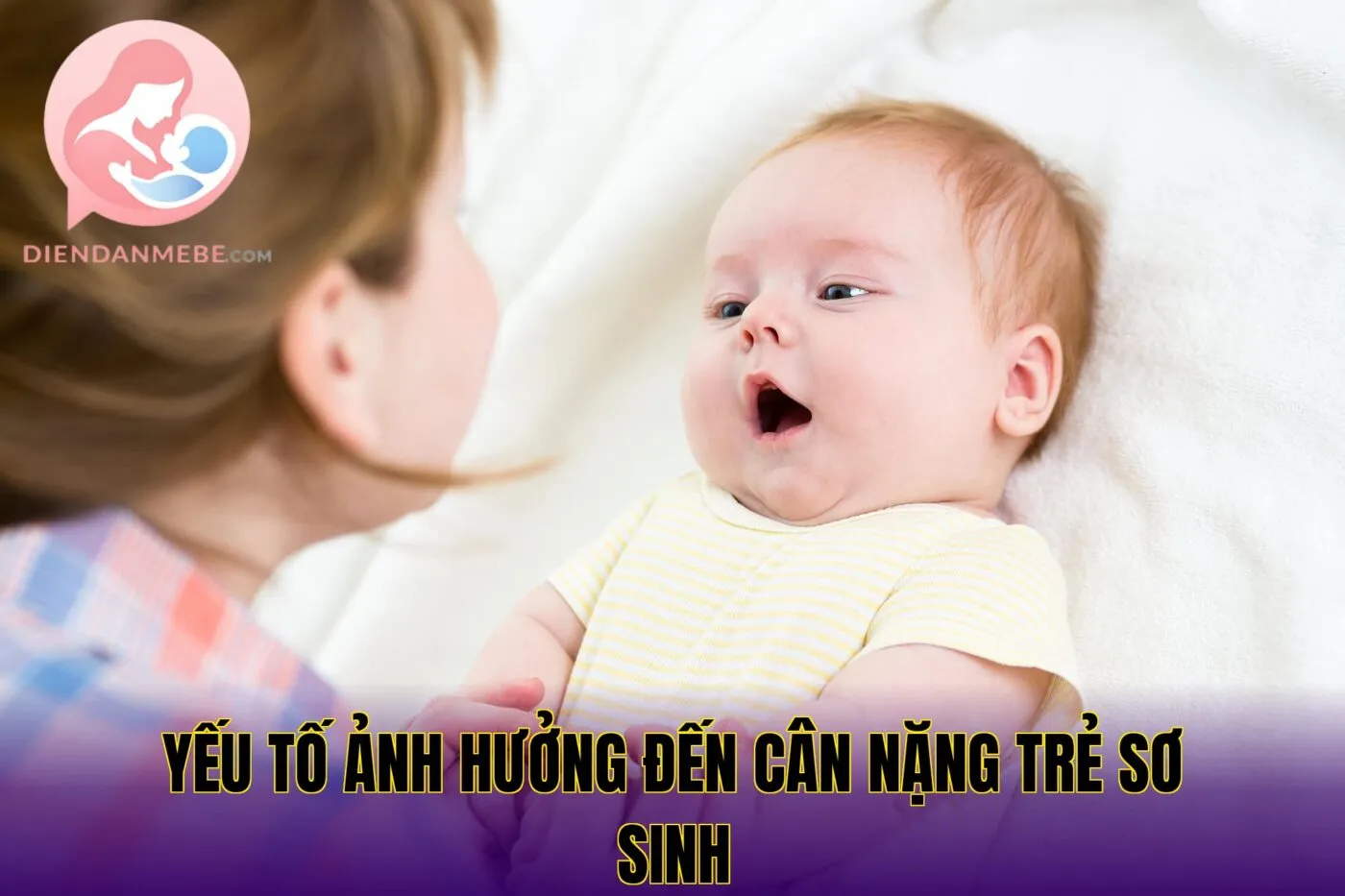 yếu tố ảnh hưởng đến cân nặng trẻ sơ sinh