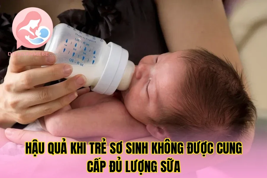Hậu quả khi trẻ sơ sinh không được cung cấp đủ lượng sữa