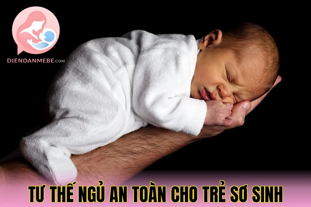 Tư Thế Ngủ An Toàn Cho Trẻ Sơ Sinh