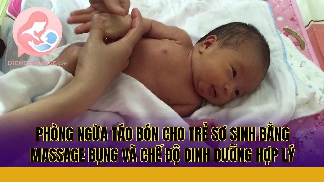 Phòng ngừa táo bón cho trẻ sơ sinh bằng massage bụng và chế độ dinh dưỡng hợp lý