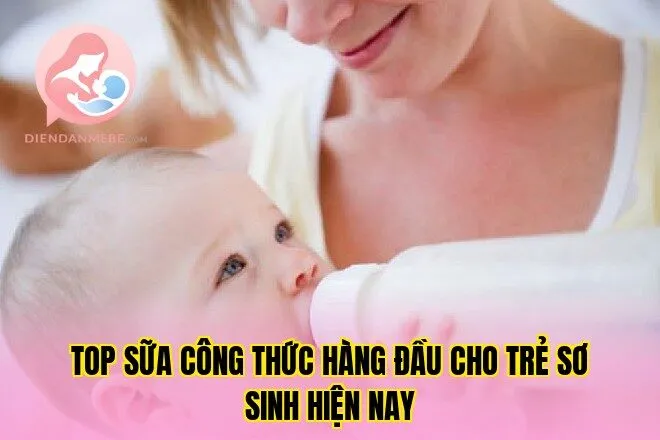 Top sữa công thức hàng đầu cho trẻ sơ sinh hiện nay