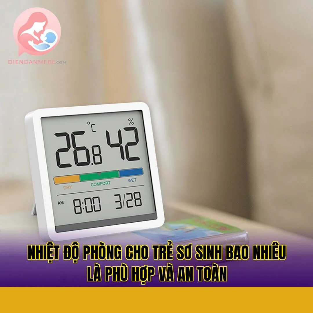 Nhiệt độ phòng cho trẻ sơ sinh bao nhiêu là phù hợp và an toàn