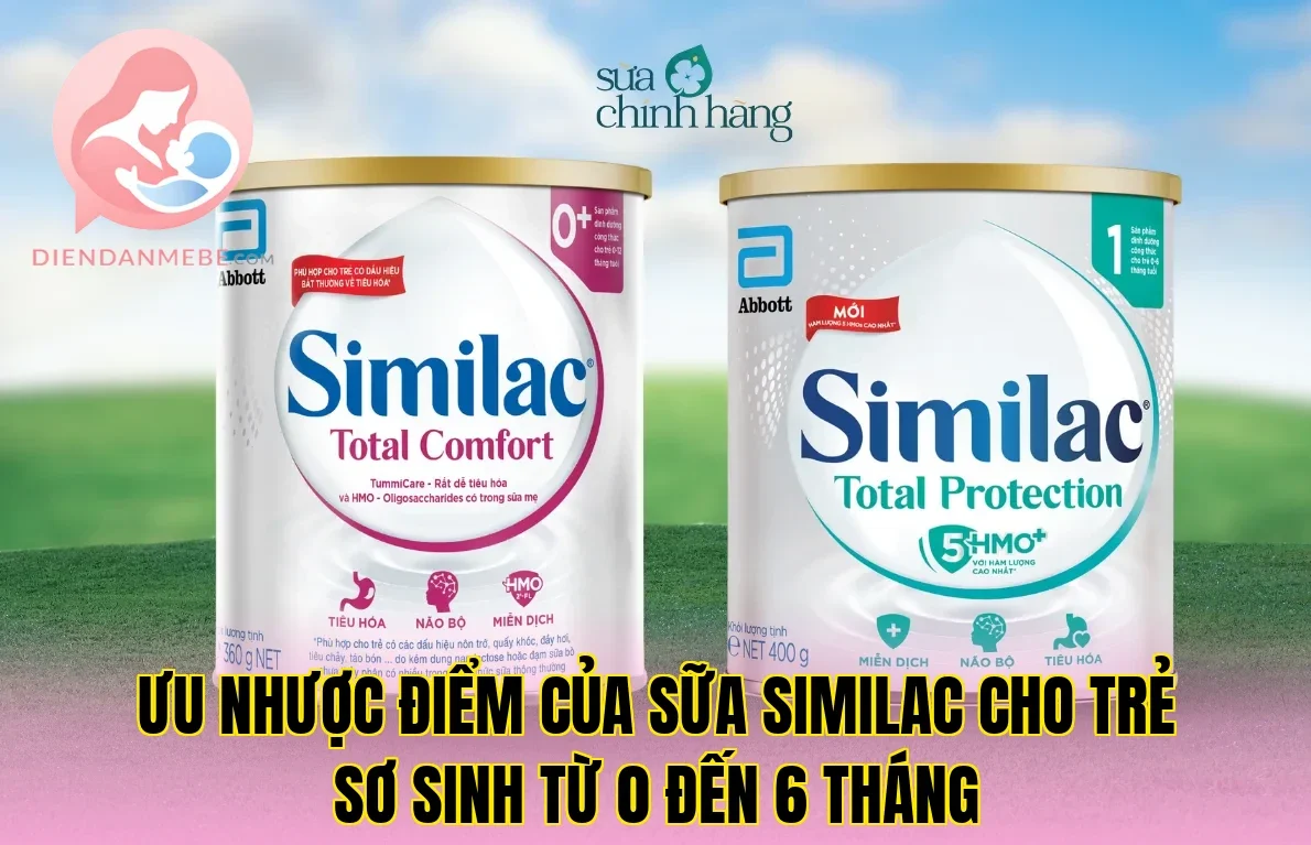 Ưu nhược điểm của sữa Similac cho trẻ sơ sinh từ 0 đến 6 tháng