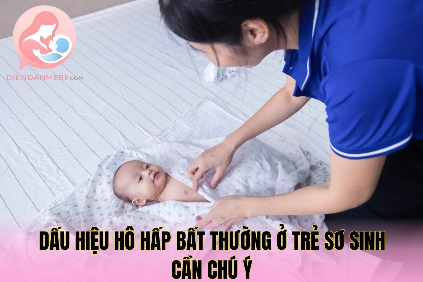 Dấu hiệu hô hấp bất thường ở trẻ sơ sinh cần chú ý