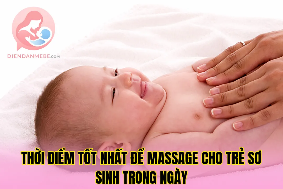 Thời điểm tốt nhất để massage cho trẻ sơ sinh trong ngày