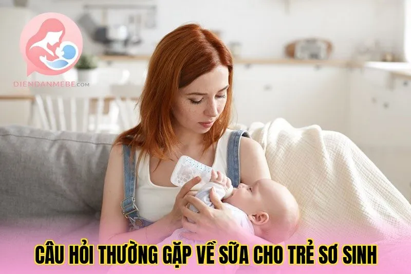 Câu hỏi thường gặp về sữa cho trẻ sơ sinh
