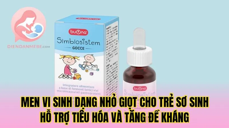 Men vi sinh dạng nhỏ giọt cho trẻ sơ sinh hỗ trợ tiêu hóa và tăng đề kháng