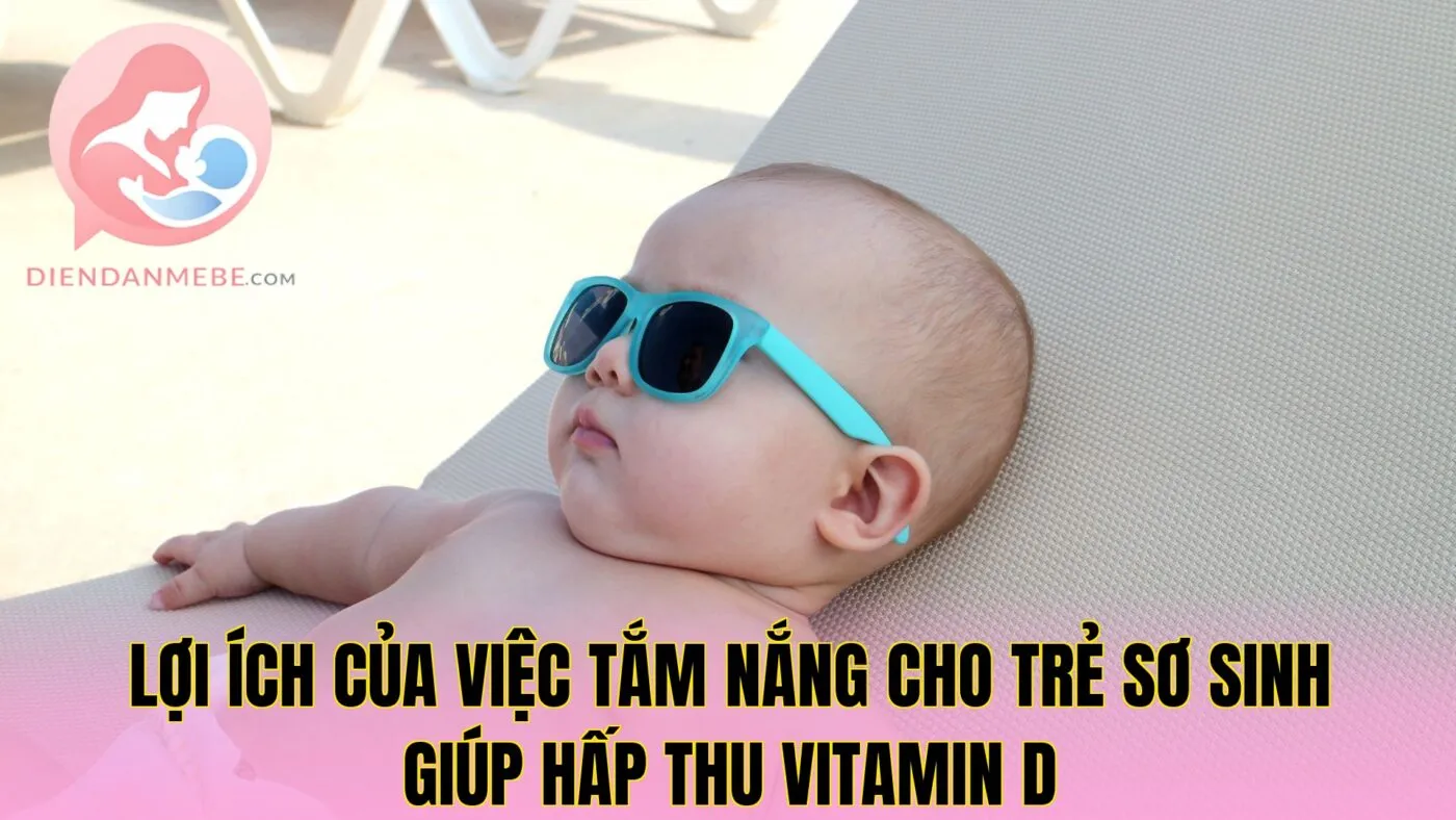 Lợi ích của việc tắm nắng cho trẻ sơ sinh giúp hấp thu vitamin D