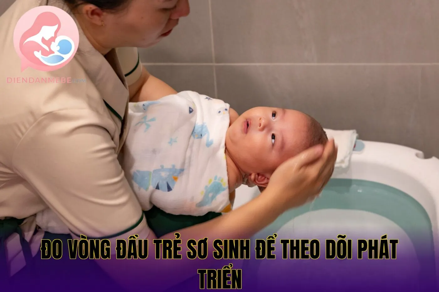 Đo vòng đầu trẻ sơ sinh để theo dõi phát triển