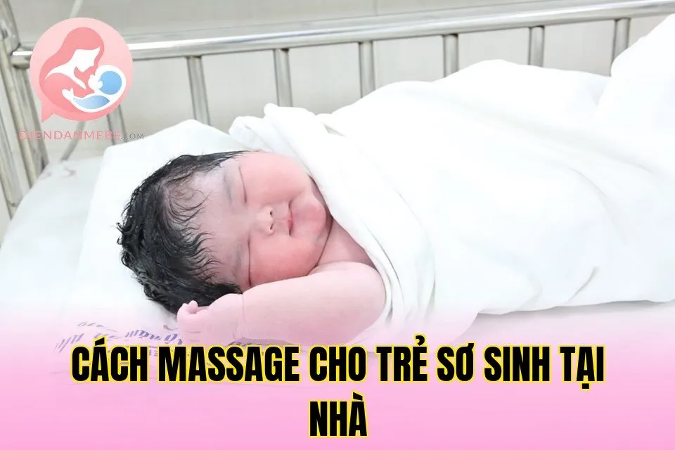 Cách Massage Cho Trẻ Sơ Sinh Tại Nhà