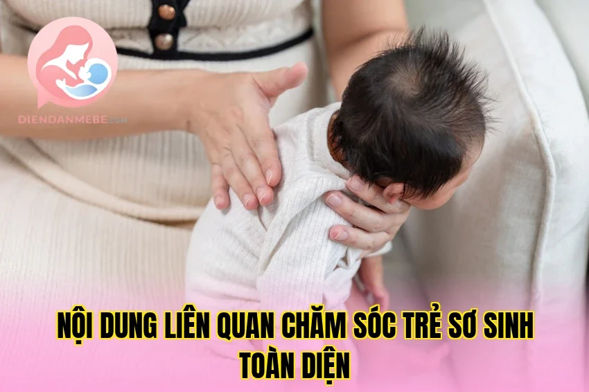 Nội dung liên quan chăm sóc trẻ sơ sinh toàn diện