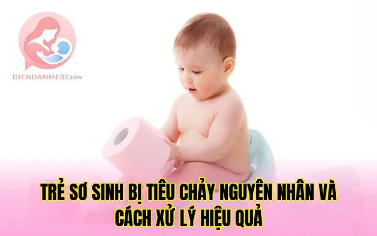 Trẻ Sơ Sinh Bị Tiêu Chảy Nguyên Nhân Và Cách Xử Lý Hiệu Quả