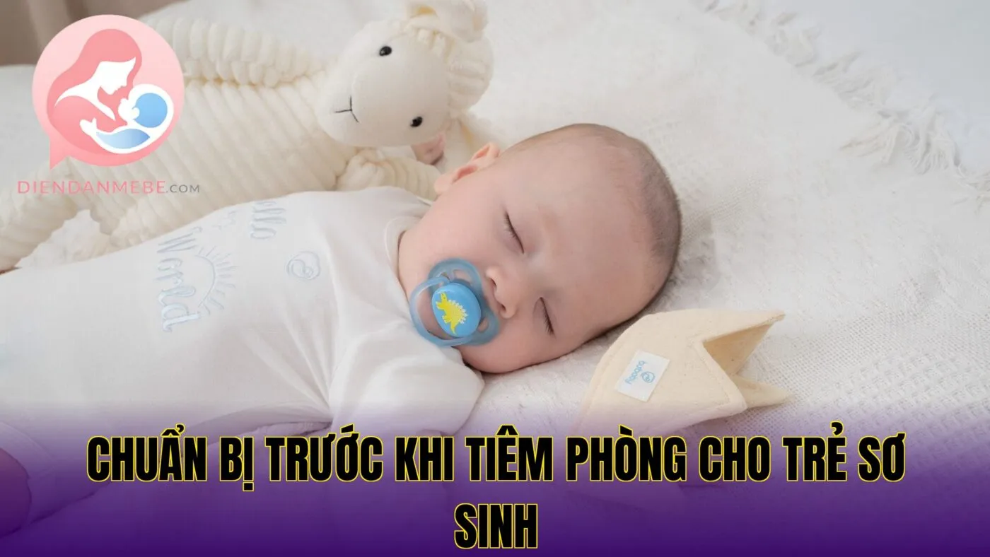 chuẩn bị trước khi tiêm phòng cho trẻ sơ sinh