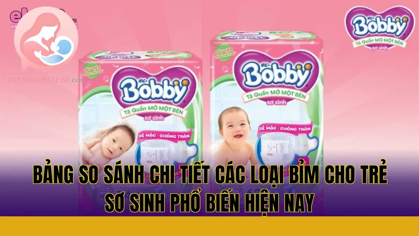 Bảng so sánh chi tiết các loại bỉm cho trẻ sơ sinh phổ biến hiện nay