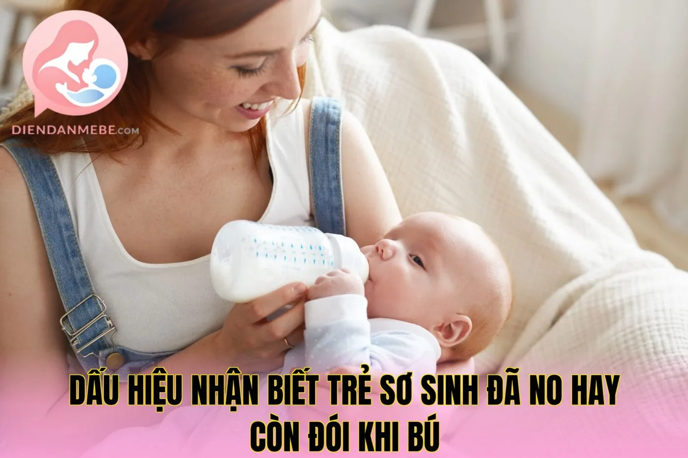 Dấu hiệu nhận biết trẻ sơ sinh đã no hay còn đói khi bú