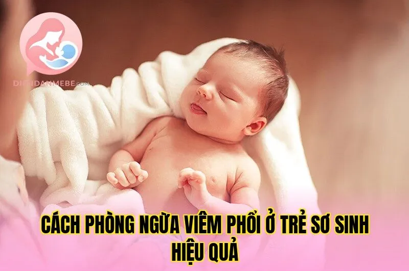 Cách phòng ngừa viêm phổi ở trẻ sơ sinh hiệu quả