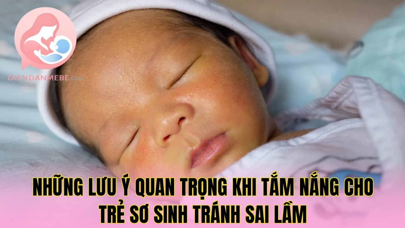 Những lưu ý quan trọng khi tắm nắng cho trẻ sơ sinh tránh sai lầm