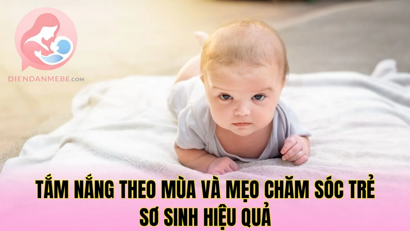 Tắm nắng theo mùa và mẹo chăm sóc trẻ sơ sinh hiệu quả
