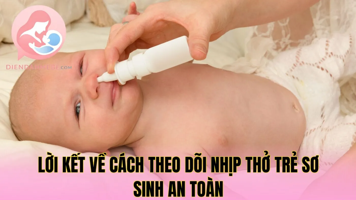 Lời kết về cách theo dõi nhịp thở trẻ sơ sinh an toàn