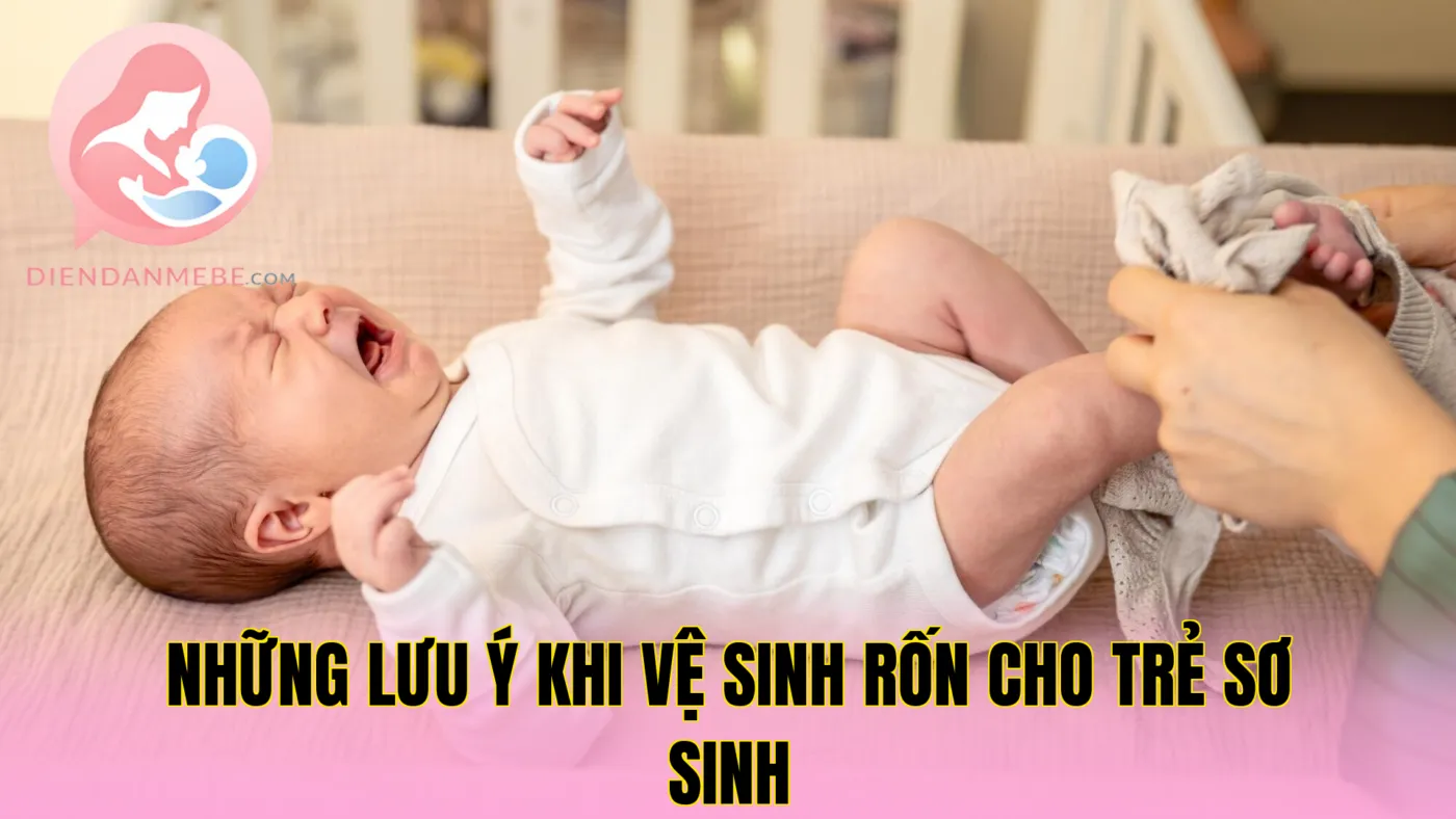 Những lưu ý khi vệ sinh rốn cho trẻ sơ sinh