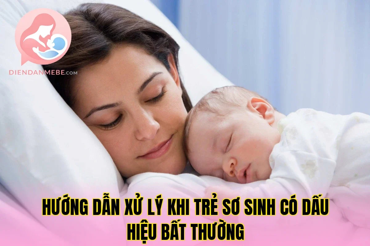 Hướng dẫn xử lý khi trẻ sơ sinh có dấu hiệu bất thường
