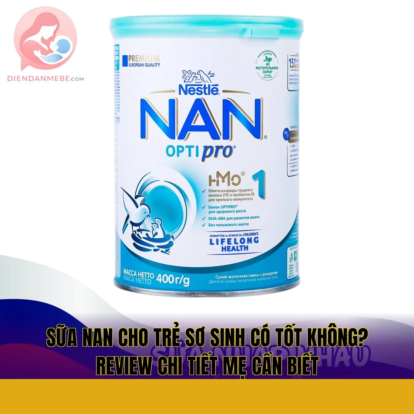 Sữa NAN cho trẻ sơ sinh có tốt không? Review chi tiết mẹ cần biết