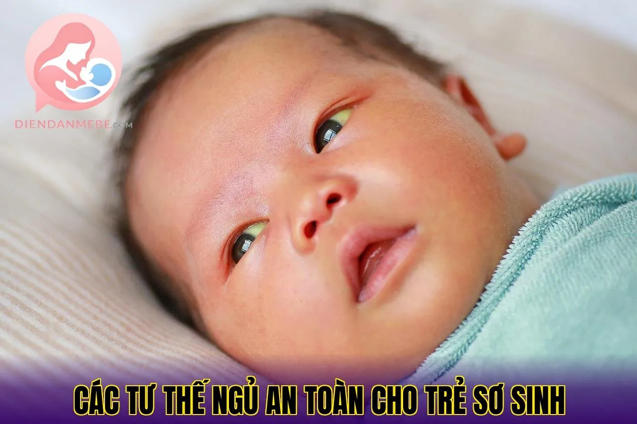 các tư thế ngủ an toàn cho trẻ sơ sinh