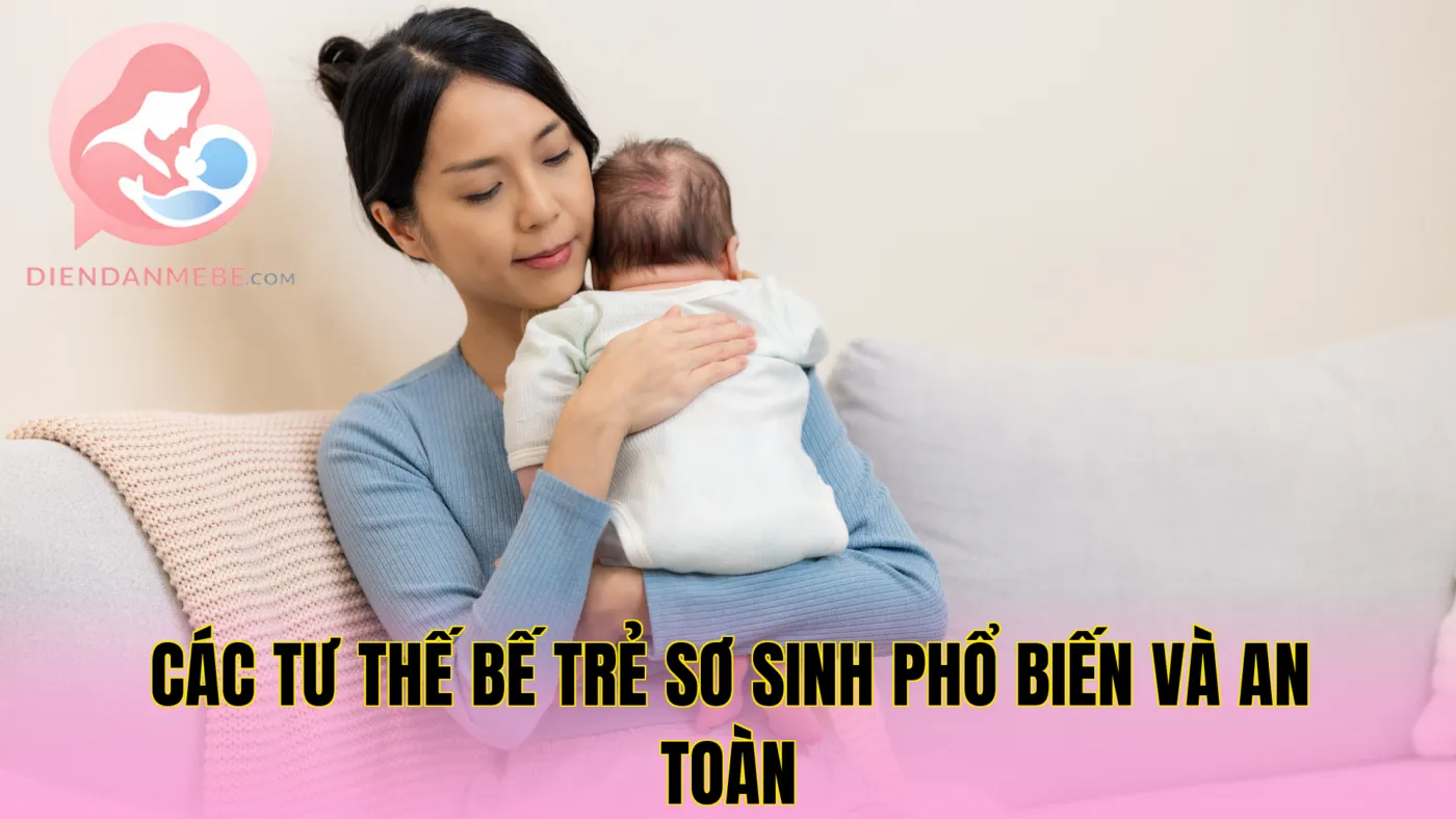 Các tư thế bế trẻ sơ sinh phổ biến và an toàn