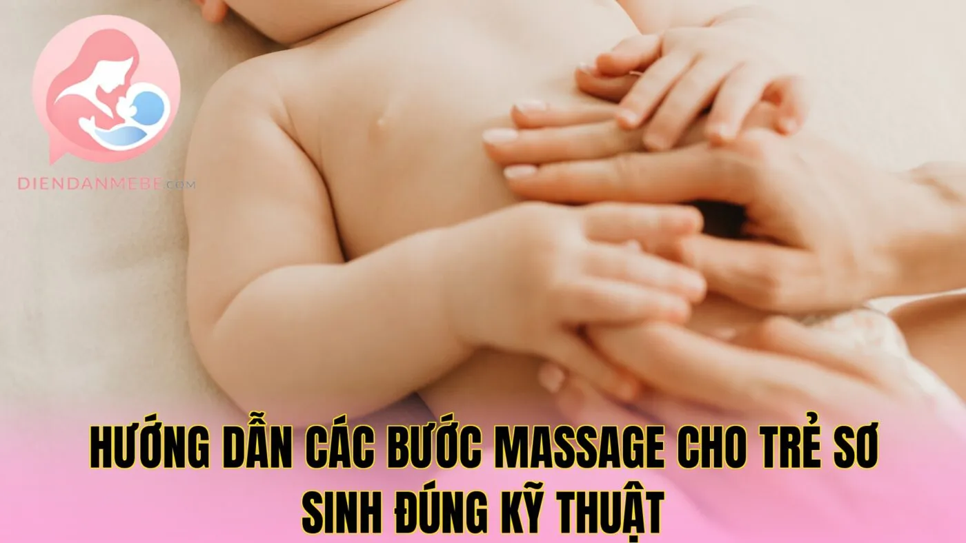 Hướng dẫn các bước massage cho trẻ sơ sinh đúng kỹ thuật