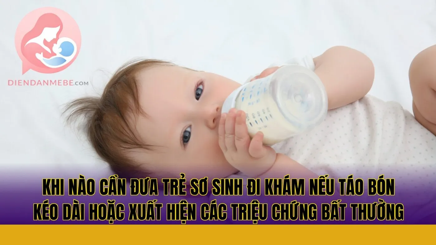 Khi nào cần đưa trẻ sơ sinh đi khám nếu táo bón kéo dài hoặc xuất hiện các triệu chứng bất thường