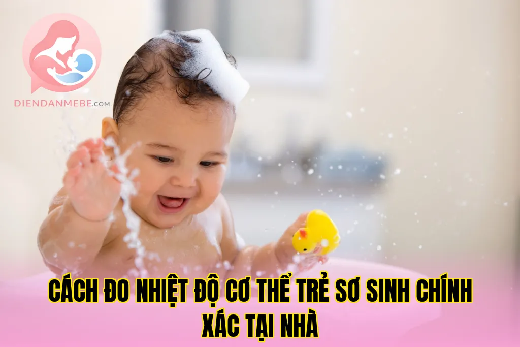 Cách đo nhiệt độ cơ thể trẻ sơ sinh chính xác tại nhà