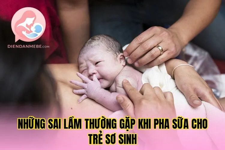 Những sai lầm thường gặp khi pha sữa cho trẻ sơ sinh