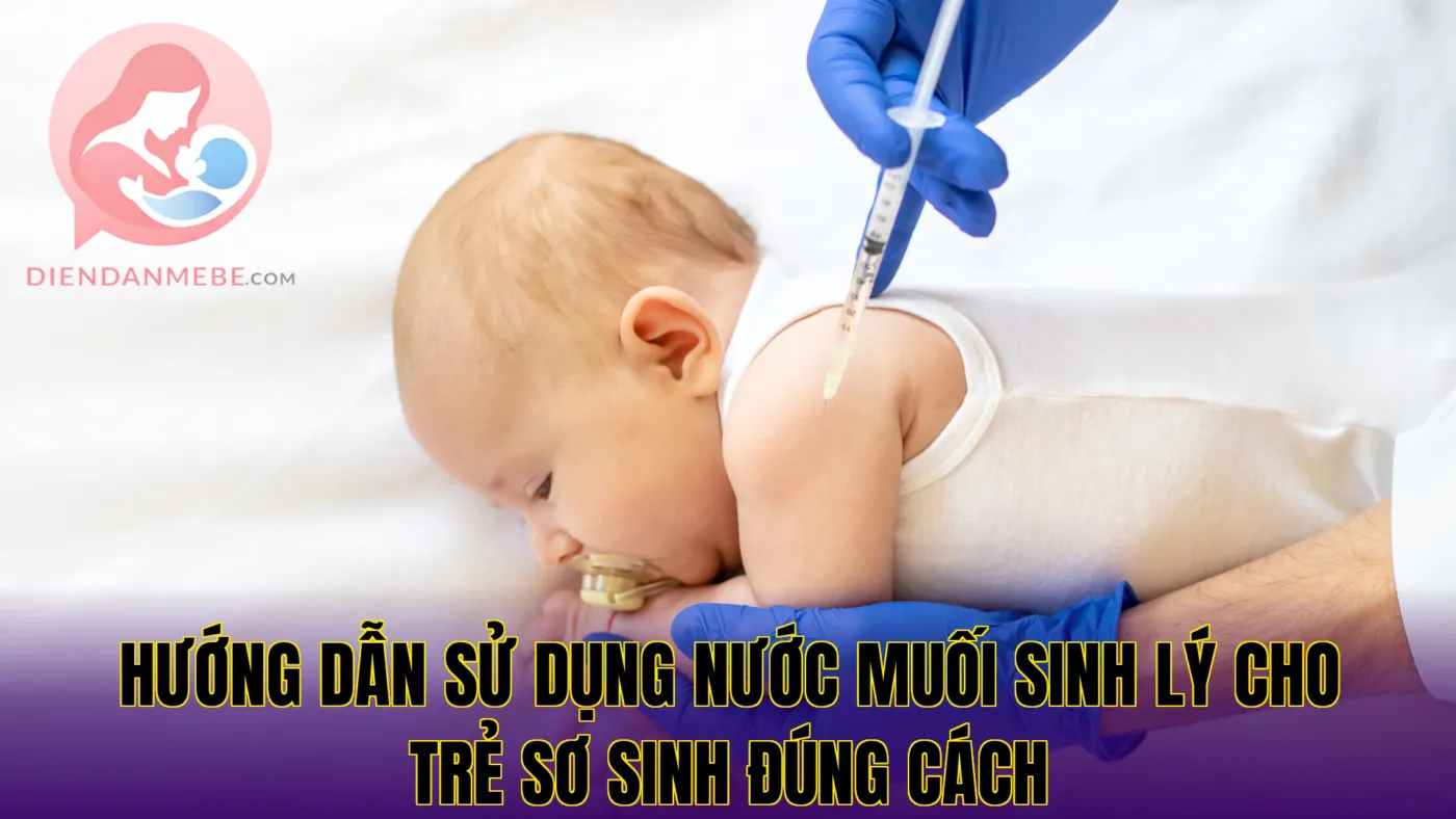 hướng dẫn sử dụng nước muối sinh lý cho trẻ sơ sinh đúng cách