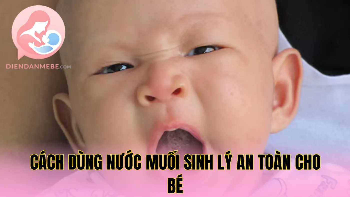 Cách Dùng Nước Muối Sinh Lý An Toàn Cho Bé