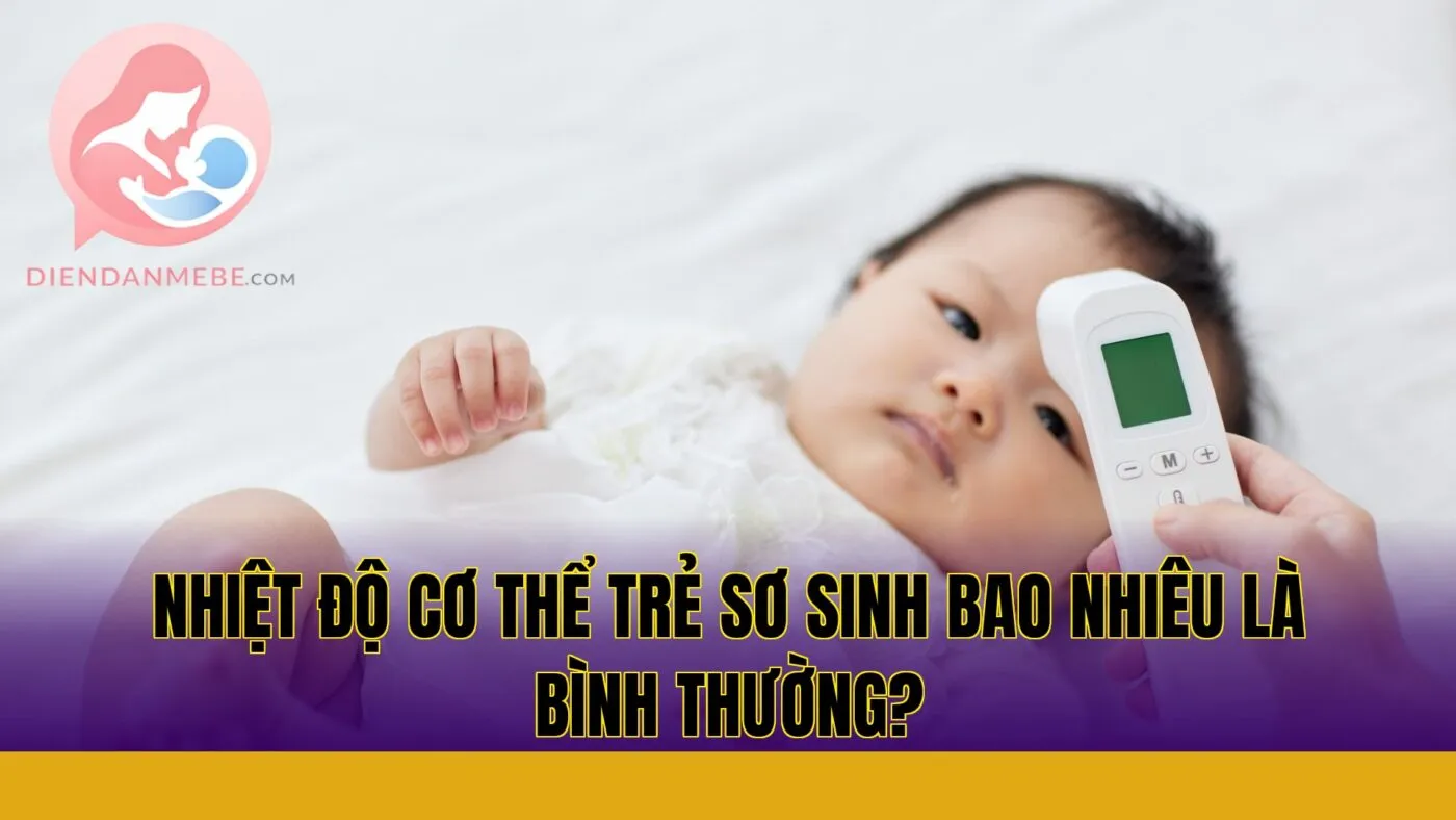 Nhiệt độ cơ thể trẻ sơ sinh bao nhiêu là bình thường?