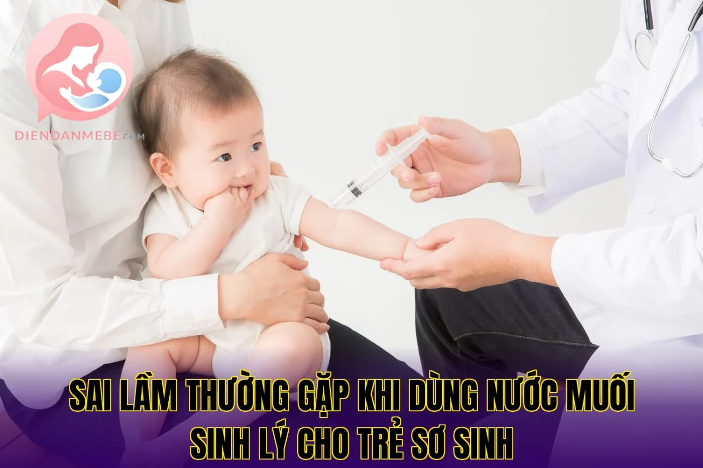 sai lầm thường gặp khi dùng nước muối sinh lý cho trẻ sơ sinh