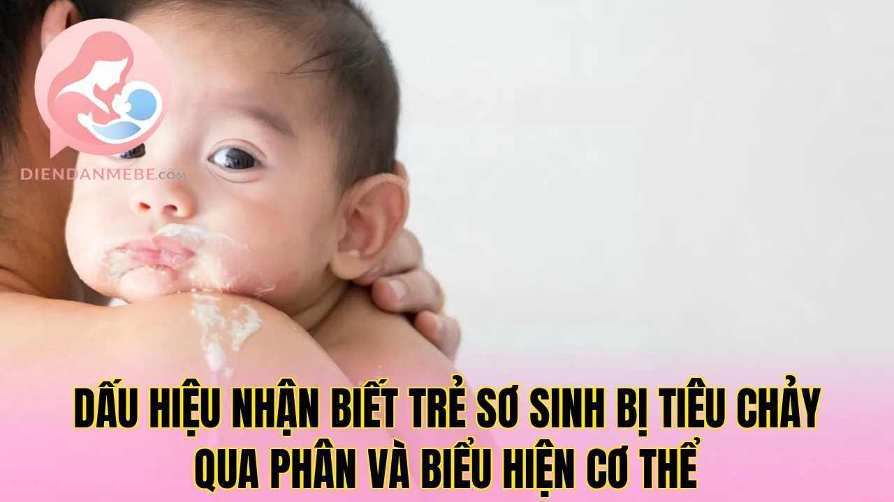 Dấu hiệu nhận biết trẻ sơ sinh bị tiêu chảy qua phân và biểu hiện cơ thể
