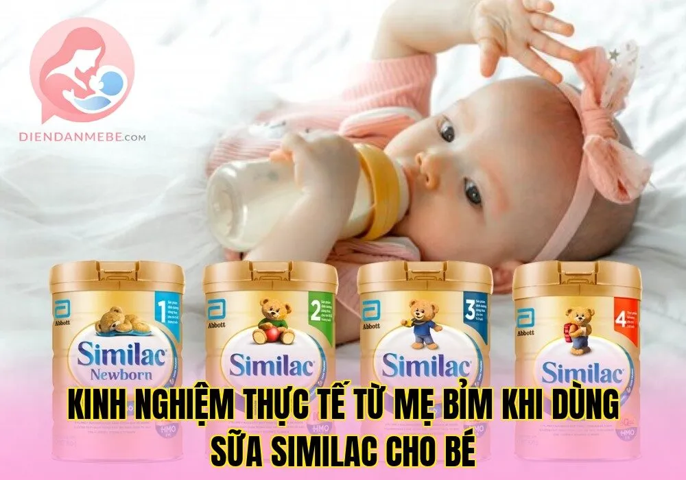Kinh nghiệm thực tế từ mẹ bỉm khi dùng sữa Similac cho bé