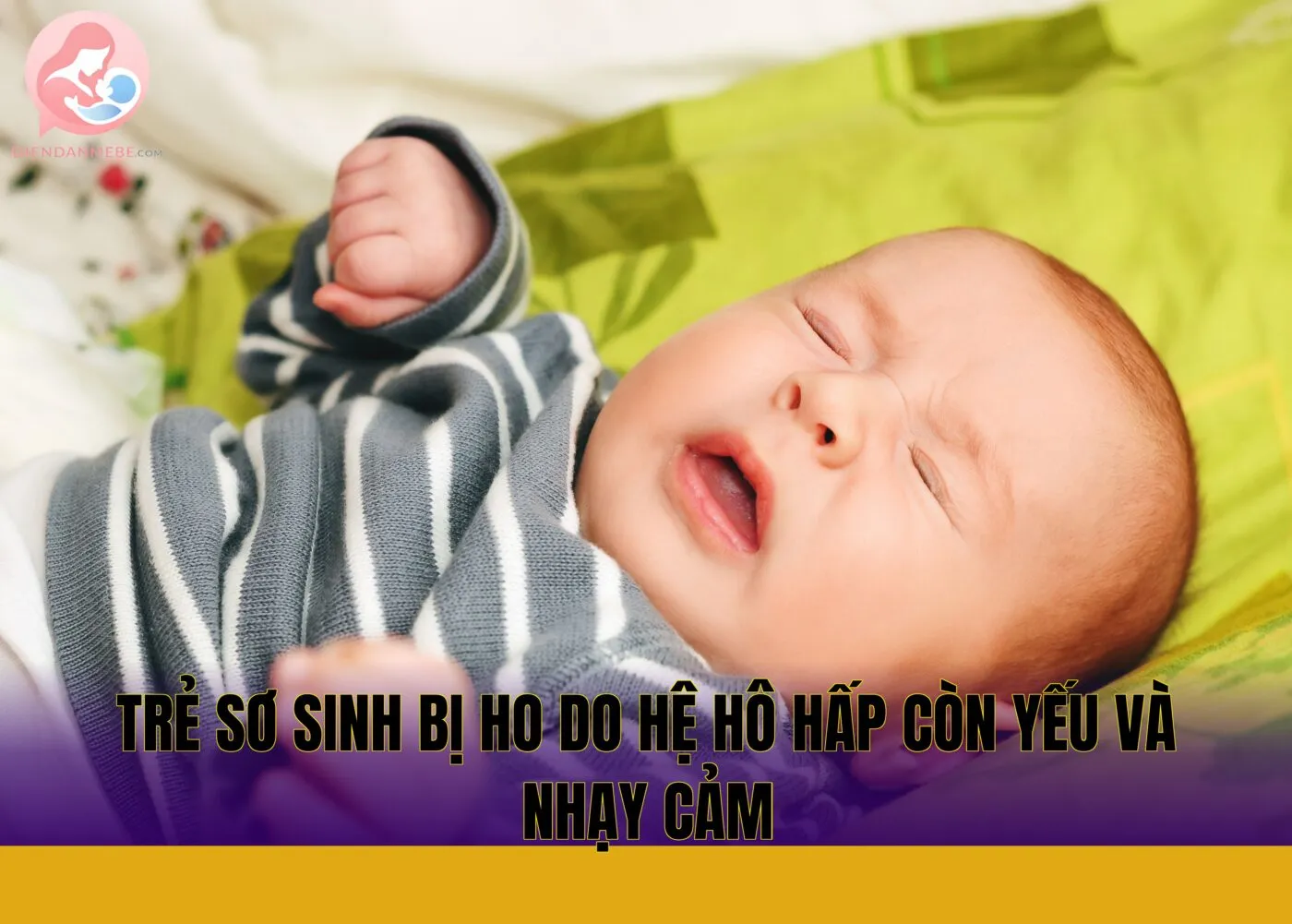 Trẻ sơ sinh bị ho do hệ hô hấp còn yếu và nhạy cảm