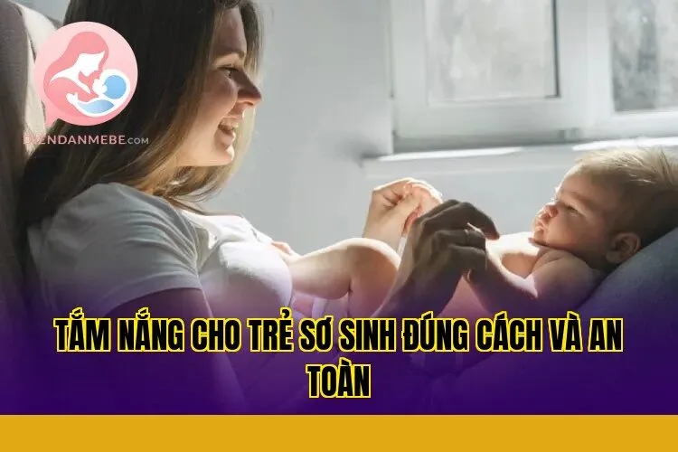 Tắm nắng cho trẻ sơ sinh đúng cách và an toàn