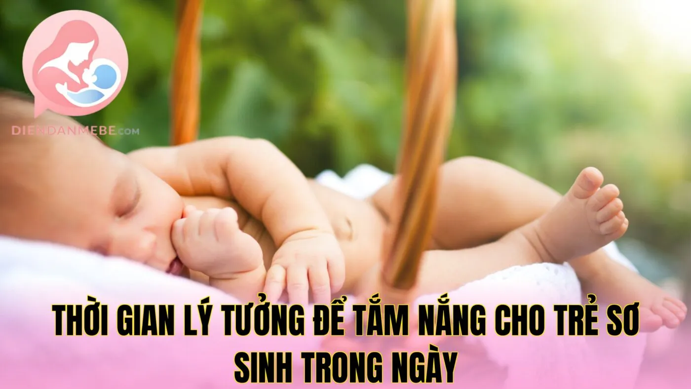 Thời gian lý tưởng để tắm nắng cho trẻ sơ sinh trong ngày