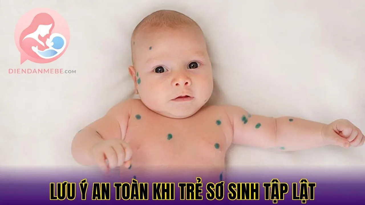 lưu ý an toàn khi trẻ sơ sinh tập lật