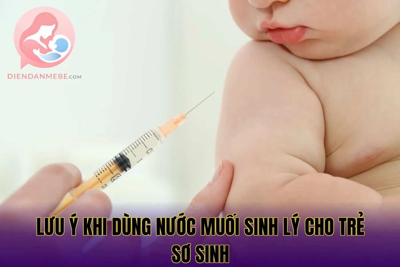 lưu ý khi dùng nước muối sinh lý cho trẻ sơ sinh