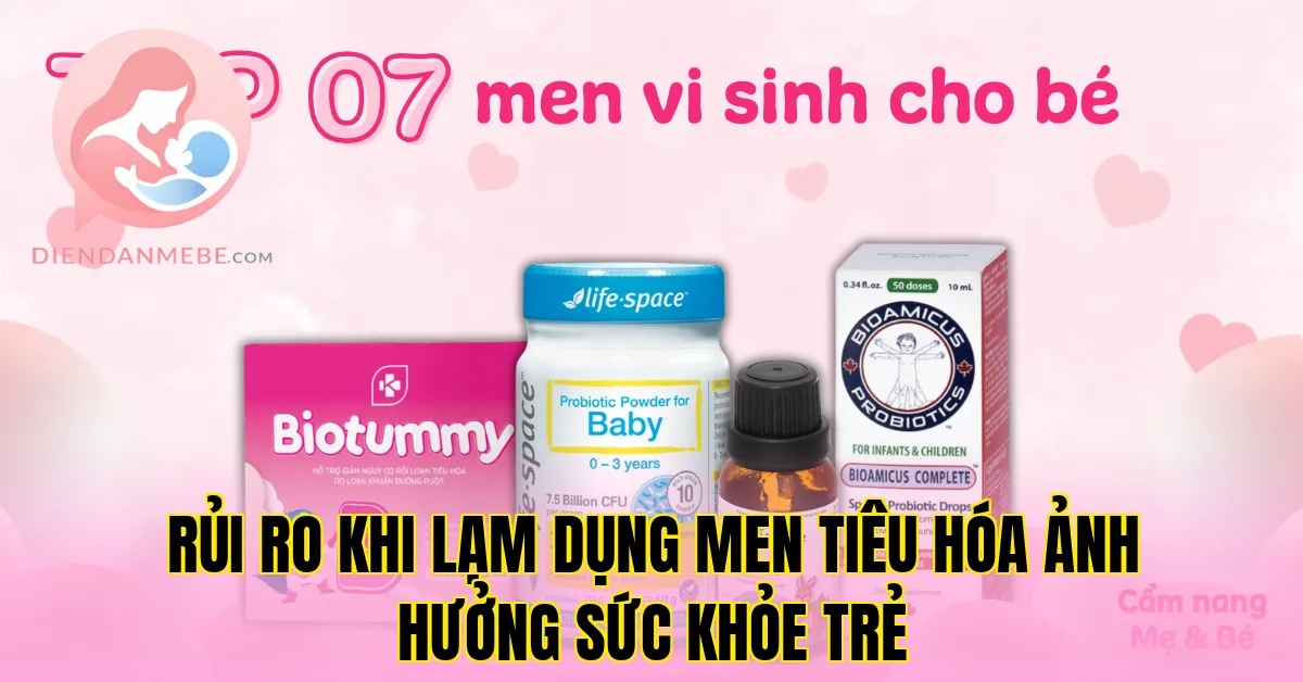Rủi ro khi lạm dụng men tiêu hóa ảnh hưởng sức khỏe trẻ