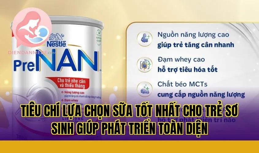 Tiêu chí lựa chọn sữa tốt nhất cho trẻ sơ sinh giúp phát triển toàn diện