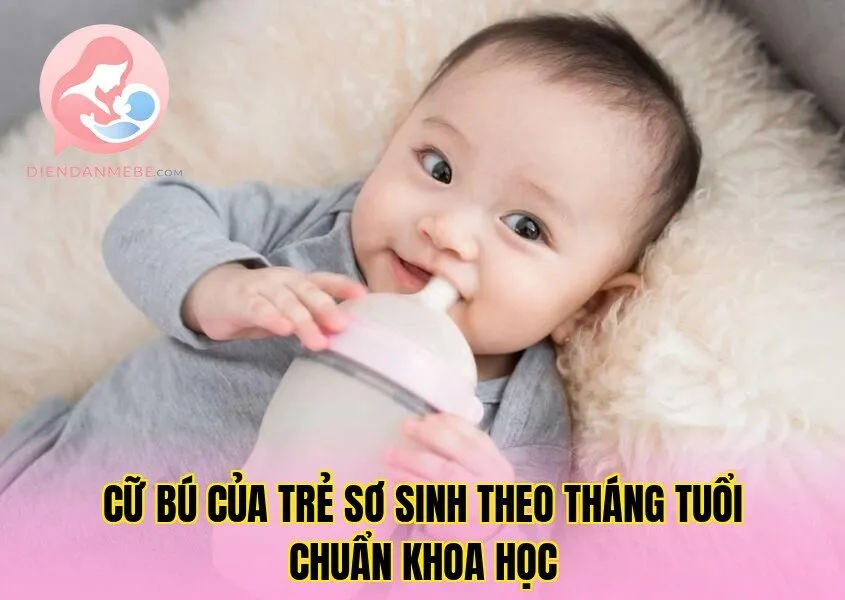 Cữ bú của trẻ sơ sinh theo tháng tuổi chuẩn khoa học