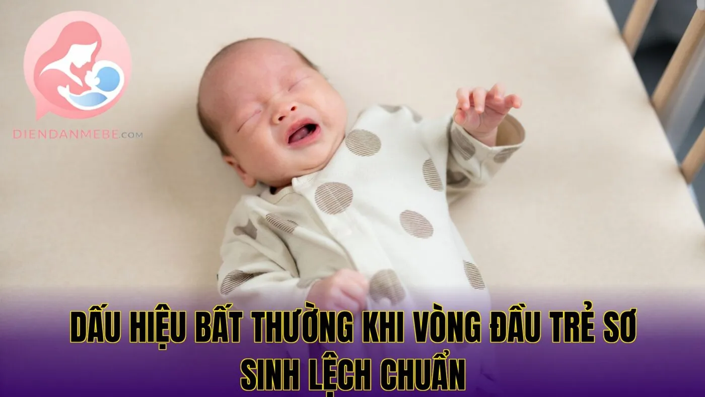 dấu hiệu bất thường khi vòng đầu trẻ sơ sinh lệch chuẩn
