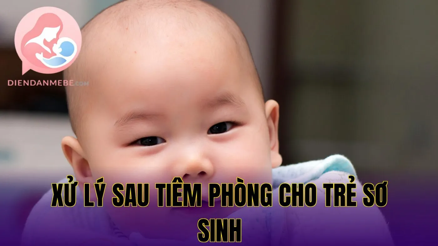 xử lý sau tiêm phòng cho trẻ sơ sinh