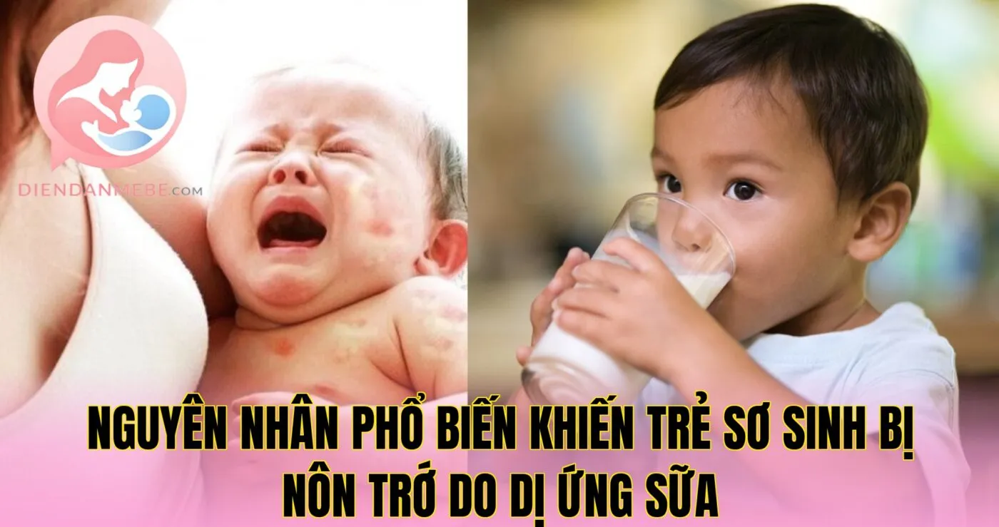 Nguyên nhân phổ biến khiến trẻ sơ sinh bị nôn trớ do dị ứng sữa