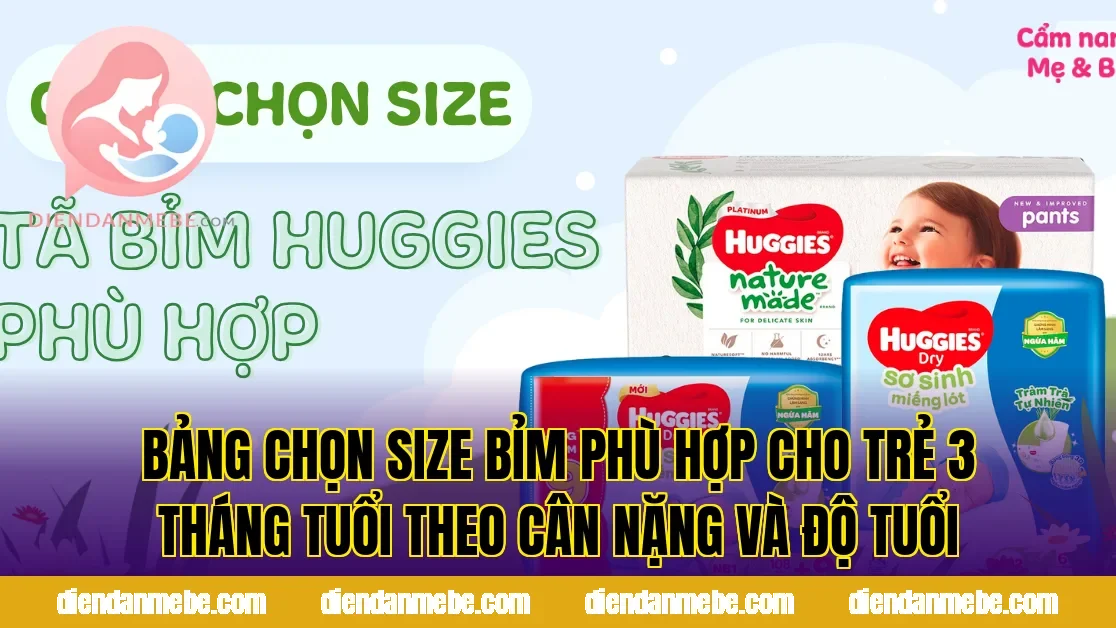 Bảng chọn size bỉm phù hợp cho trẻ 3 tháng tuổi theo cân nặng và độ tuổi